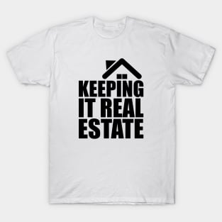 Realtor - keeping it real estate T-Shirt